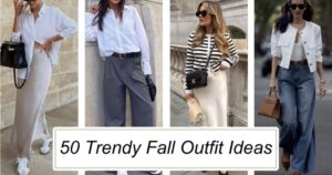 50 Trendy Fall Outfit Ideas
