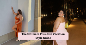 Curvy & Confident: The Ultimate Plus-Size Vacation Style Guide