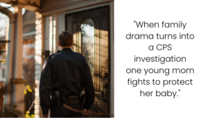 She Called CPS to Take My Baby After I Left Her Son