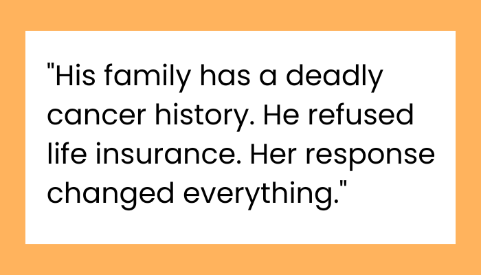 AITA for Telling My Husband It’s Life Insurance or Divorce After His Family’s Cancer Diagnosis?