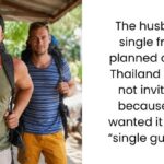 Husband Upset After Wife Objects to His “Single Guys Trip” to Thailand With Friends