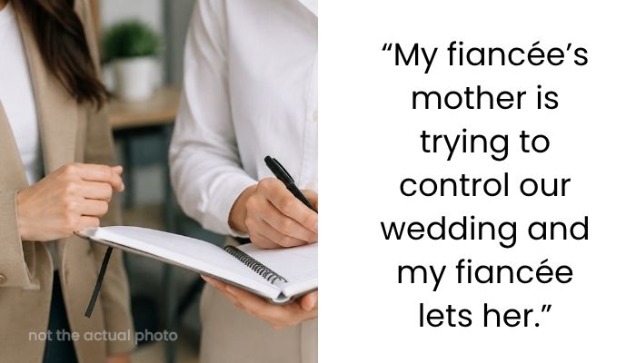 Bride Upset After Future Mother-in-Law Takes Over Wedding Plans, But Her Fiancé Becomes the Real Issue