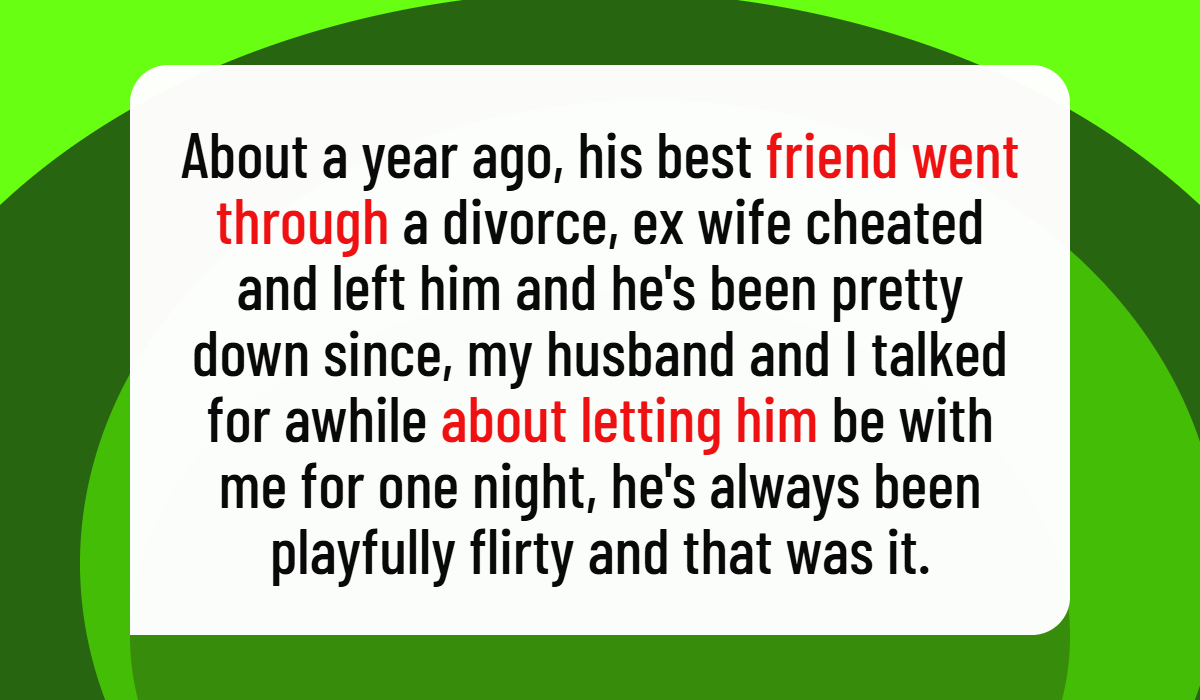 Woman in Open Marriage Faces Tension After Husband’s Best Friend Won’t Stop Mentioning Their One-Night Encounter
